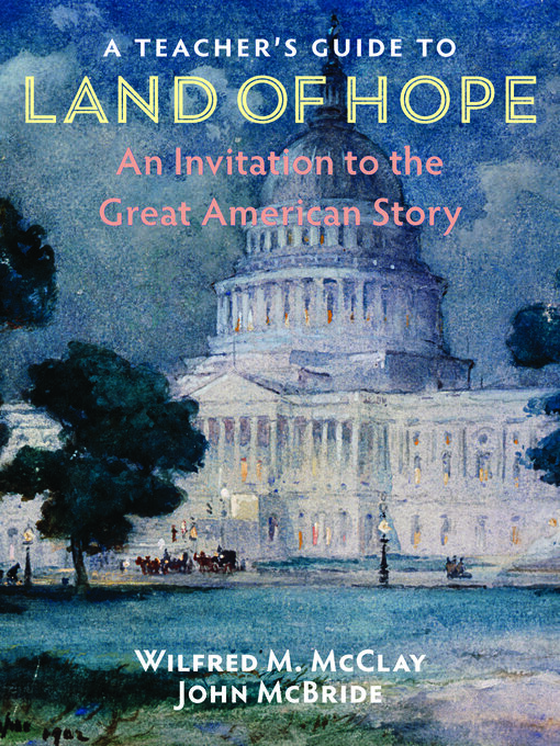 Title details for A Teacher's Guide to Land of Hope by Wilfred M. McClay - Available